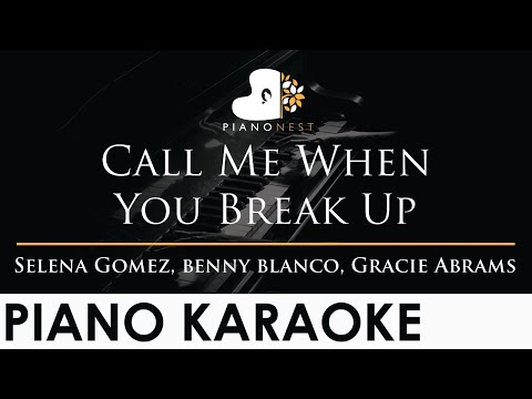 Selena Gomez, benny blanco, Gracie Abrams - Call Me When You Break Up - Piano Karaoke Cover Lyrics