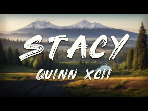 Quinn XCII - Stacy (Lyrics)