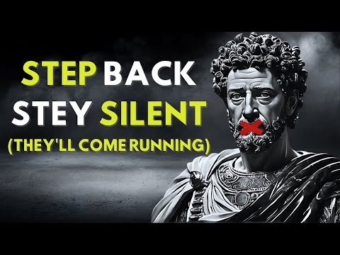 Stoic Power Move: Step Back, Stay Silent & Watch Them Come Running – Master Your Inner Strength