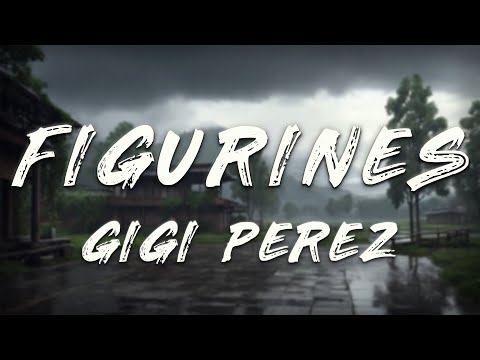 Gigi Perez - Figurines (Lyrics)