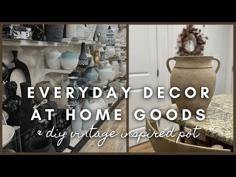 Everyday Decor at Home Goods & DIY vintage inspired pot