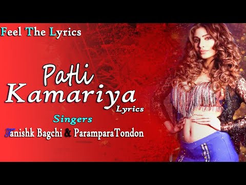 Patli Kamariya (Lyrics)Song | Mouni Roy | Tanishk Bagchi, Sukh E, Parampara Tandon | Feel The Lyrics