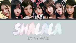 ShaLala - SAY MY NAME　[カナルビ/和訳/歌詞/パート分け]