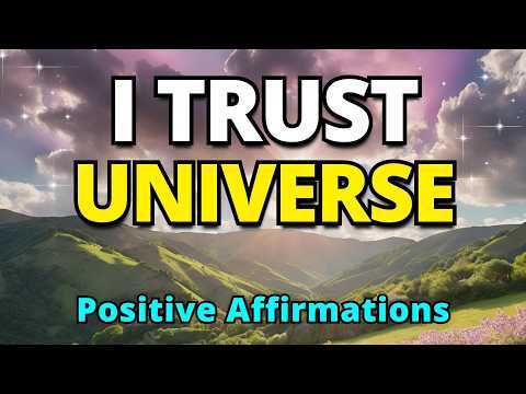 I Trust The Universe | Positive Gratitude Morning Affirmations For Abundance and Positive Thinking