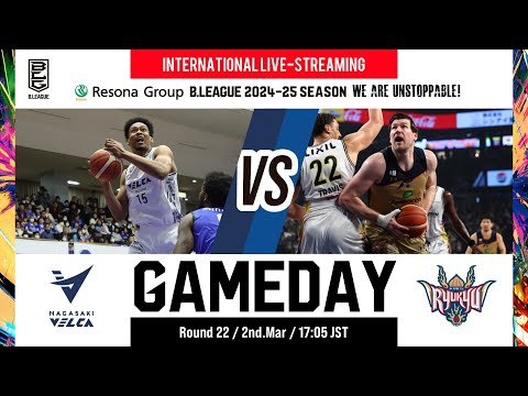 NAGASAKI VELCA vs RYUKYU GOLDEN KINGS | 2025-03-02 | RESONA GROUP B.LEAGUE 2024-25