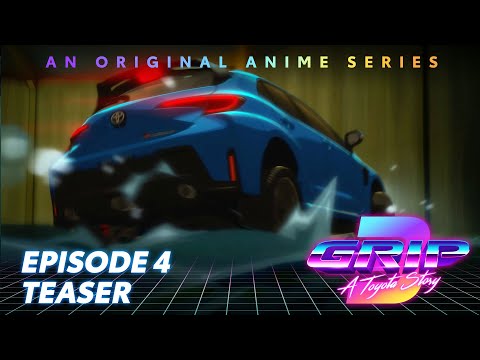 GRIP Anime Series, Season 3 Episode 4 Trailer | From the Past | Toyota