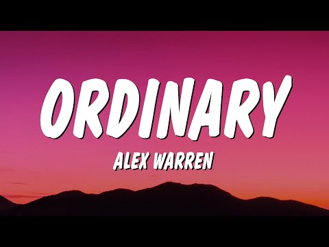 Alex Warren - Ordinary (Lyrics)