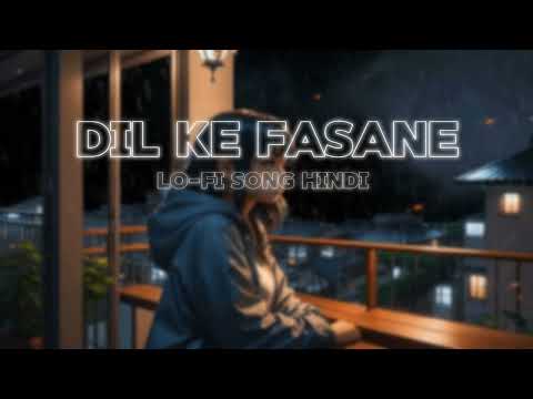 ( DIL KE FASANE ) lo-fi song hindi 🩵 new love song 🩵 new song love song 🩵