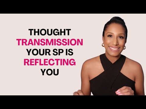 Your SP Is Always Reflecting You | Thought Transmission