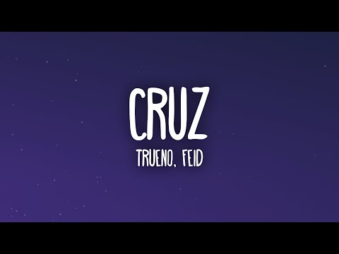 Trueno, Feid - Cruz