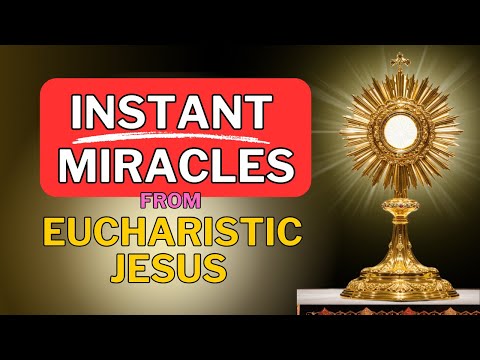 MIRACULOUS Prayer to Eucharistic Jesus: Experience INSTANT and UNBELIEVABLE MIRACLES!