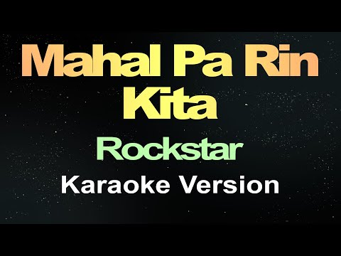 Mahal Pa Rin Kita - Rockstar ( Karaoke )