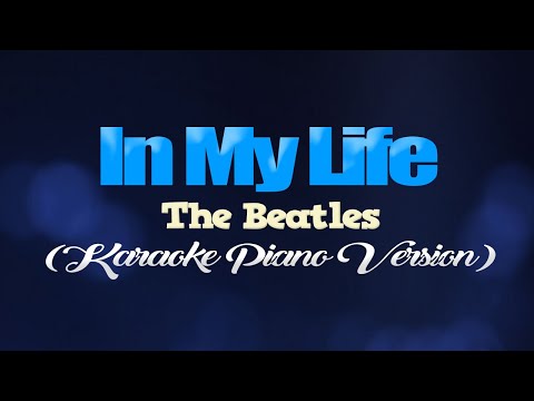 IN MY LIFE - The Beatles (KARAOKE PIANO VERSION)