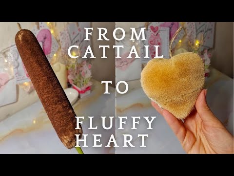 DIY From Cattail to Fluffy Heart | Easy Eco-Friendly Craft Idea