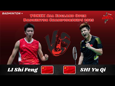 SHI Yu Qi (CHN) vs LI Shi Feng (CHN) | SF | All England Badminton 2025