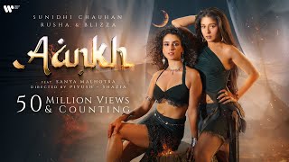 AANKH | Official Music Video | Sunidhi Chauhan, Rusha & Blizza | Feat. Sanya Malhotra