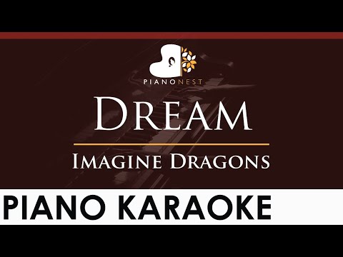 Imagine Dragons - Dream - HIGHER Key (Piano Karaoke Instrumental)