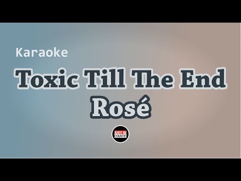 ROSÉ - Toxic Till The End (Karaoke with Lyrics)