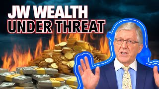 The Billion Dollar JW Wealth Under Serious Threat