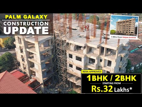 Palm Galaxy Construction Update | Nearing Possession | Near Kalyan Junction