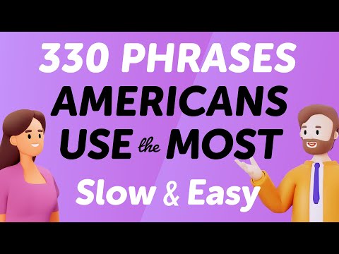 330 English Phrases Americans Use the Most – Slow and Perfect for Pronunciation