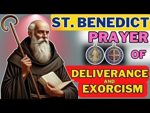 Powerful prayer of deliverance and exorcism to Saint BENEDICT