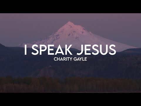 Charity Gayle - I Speak Jesus (feat. Steven Musso) (Lyrics)