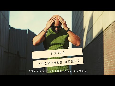 August Alsina ft. Lloyd - Sucka (Wolffman Afro Remix)