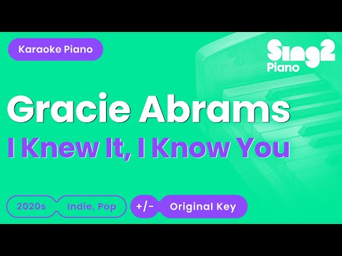 Gracie Abrams - I Knew It, I Know You (Piano Karaoke)