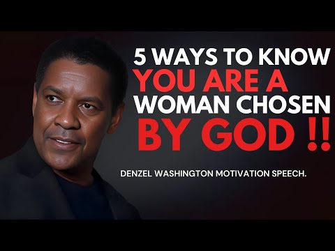 5 Ways to Know You Are a Woman Chosen by God - Denzel Washington Best Motivational Speech. #bible