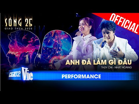 Anh Đã Làm Gì Đâu - Thuỳ Chi ft. Nhật Hoàng | SÓNG 25 [Performance]