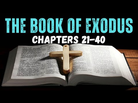 Exodus: Chapters 21-40 | God’s Laws And The Tabernacle Revealed | Bible Reading