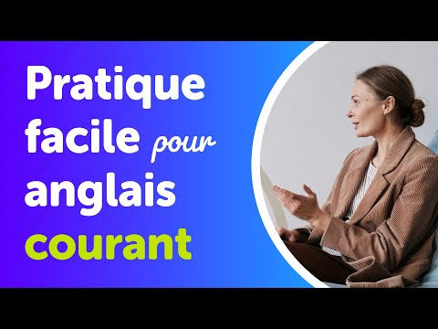 Pratique facile pour l'anglais courant : Pratique orale efficace pour la conversation