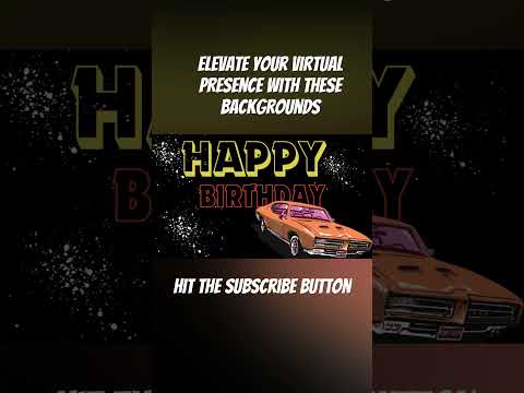 Backdrop Bliss: Elevate Your Virtual Presence with These Backgrounds. #happybirthday #cars