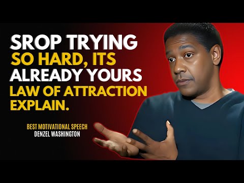 STOP TRYING SO HARD, ITS ALREADY YOURS - DENZEL WASHINGTON BEST MOTIVATIONAL SPEECH