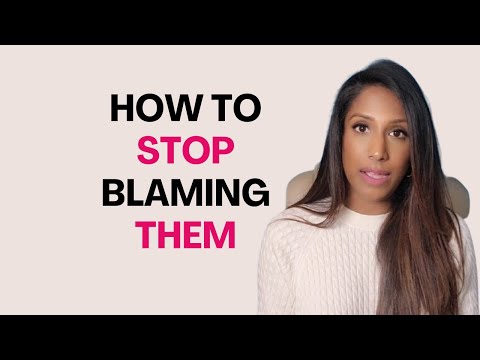 How To Stop Blaming Them