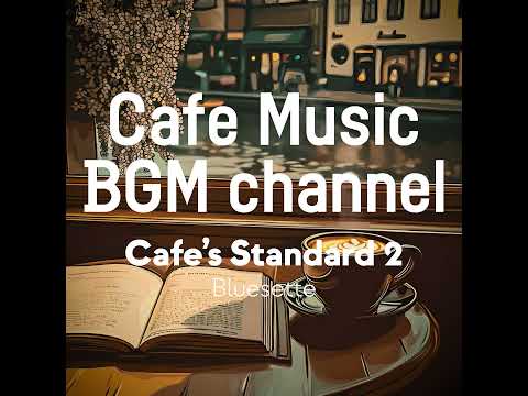 Cafe Music BGM channel - Bluesette (Official Music Video)