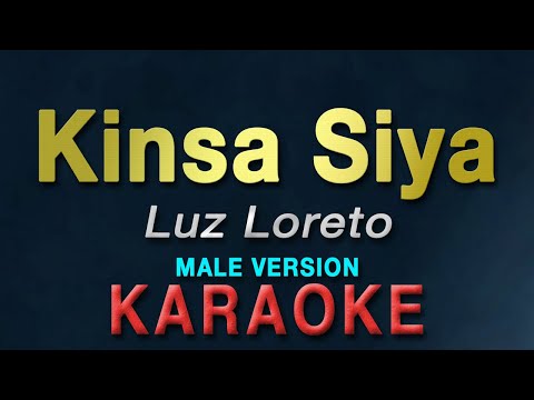 Kinsa Siya - Luz Loreto "MALE KEY" | KARAOKE | male version