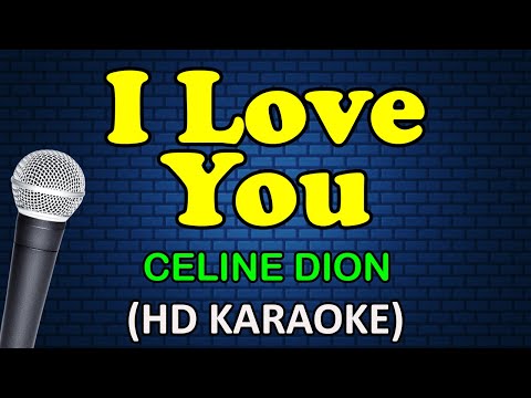 I LOVE YOU - Celine Dion (HD Karaoke)