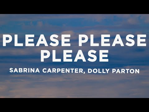 Sabrina Carpenter - Please Please Please (Lyrics) ft. Dolly Parton