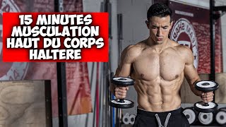 15min musculation haut du corps haltère !!