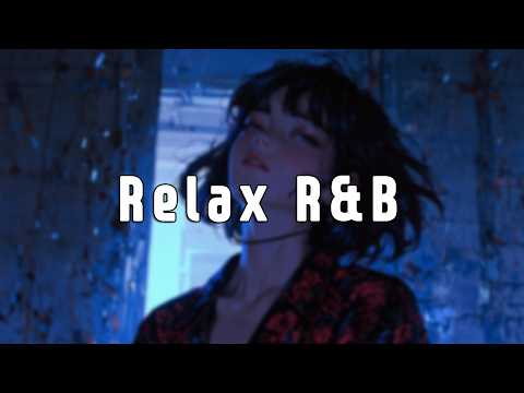 [R&B Relax Music] Calm & Cozy Vibe | Work, Relax, Coffee, Chill - Lofi R&B Playlist  🎵