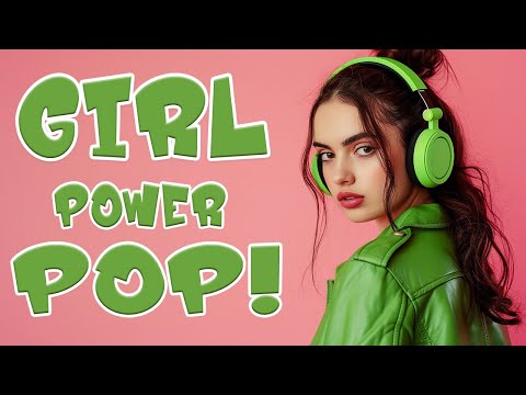 Girl Power Pop | Your Favorite Hits From Women In Music | Motivating Instrumentals