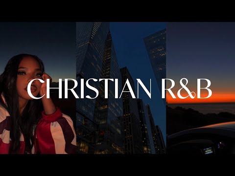 Chill Christian R&B Playlist | Vol.2