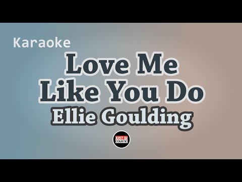 Ellie Goulding - Love Me Like You Do (Karaoke with Lyrics)