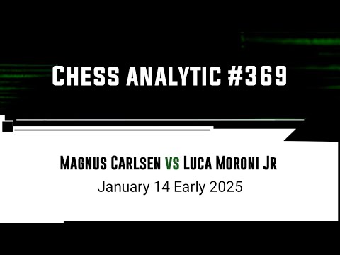 Magnus Carlsen vs Luca Moroni Jr • January 14 Early (2025)