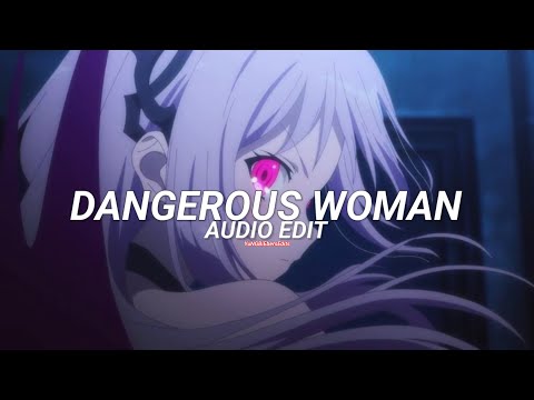 dangerous woman - ariana grande [edit audio]