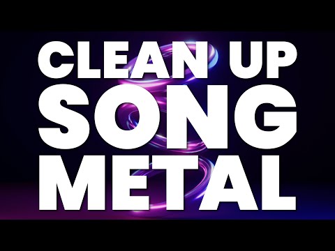 CLEAN UP SONG (METAL)