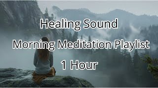 1 Hour of Morning Meditation Music | Peaceful & Sacred Sounds for Deep Healing