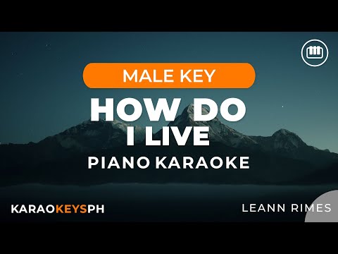 How Do I Live - Leann Rimes (Male Key - Piano Karaoke)